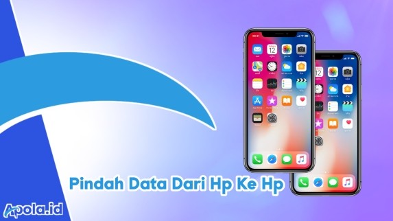 4 Cara Pindah Data Dari Hp Lama Ke Hp Baru, Android Dan IPhone