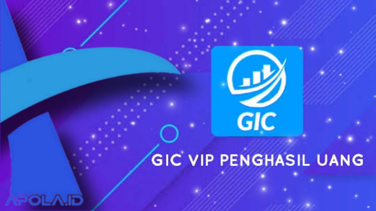Review Aplikasi GIC VIP Penghasil Uang Terbaru yang Banyak di Omongin Orang