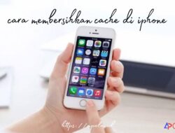 5 Cara Clear Cache di iPhone Semua Tipe, Tips dan Trick