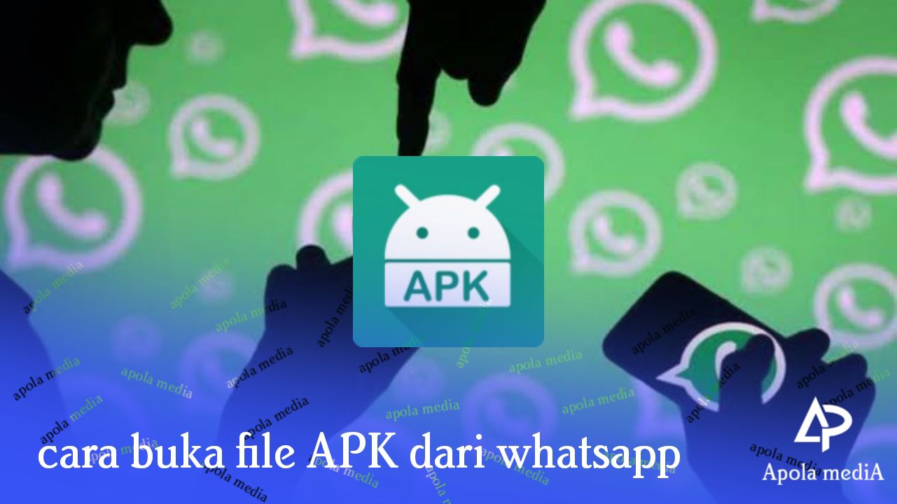 Cara Membuka File APK dari WhatsApp 100% Berhasil Dan Mudah
