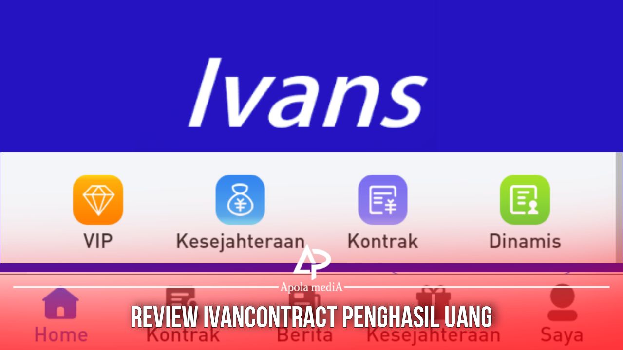 Review Aplikasi IvanContract Penghasil Uang 2021 Apakah Penipuan atau Aman?