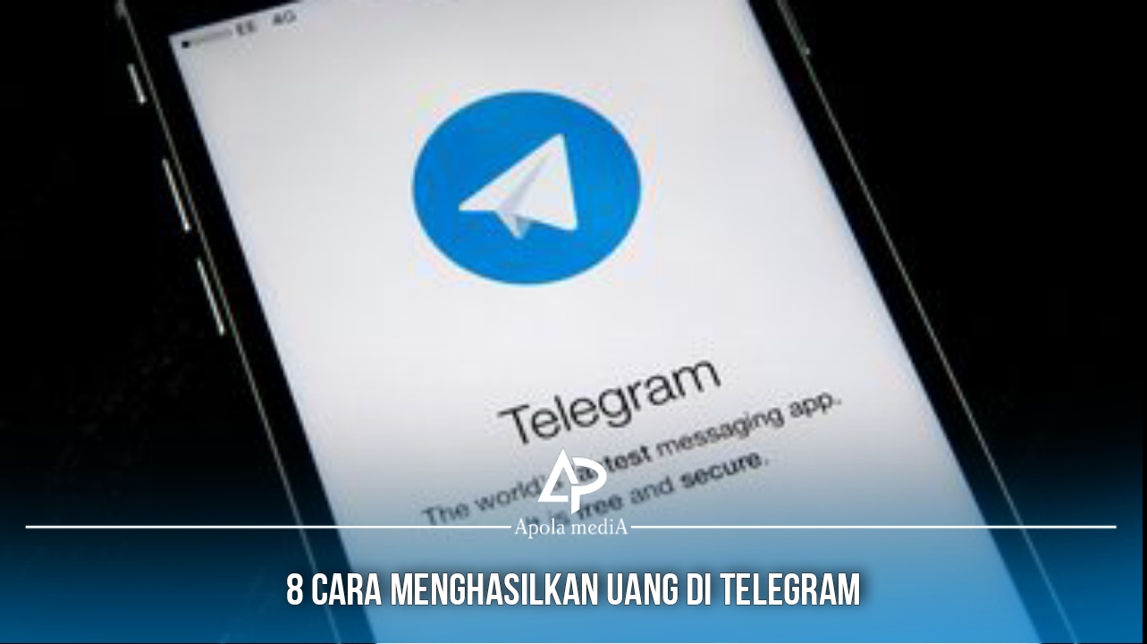 Cara Menghasilkan Uang Dari Telegram: 8 Tips Monetisasi Telegram Sebagai Penghasil Cuan