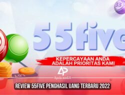 Review Situs 55FIVE Penghasil Uang Terbaru 2022 Apakah Penipuan?