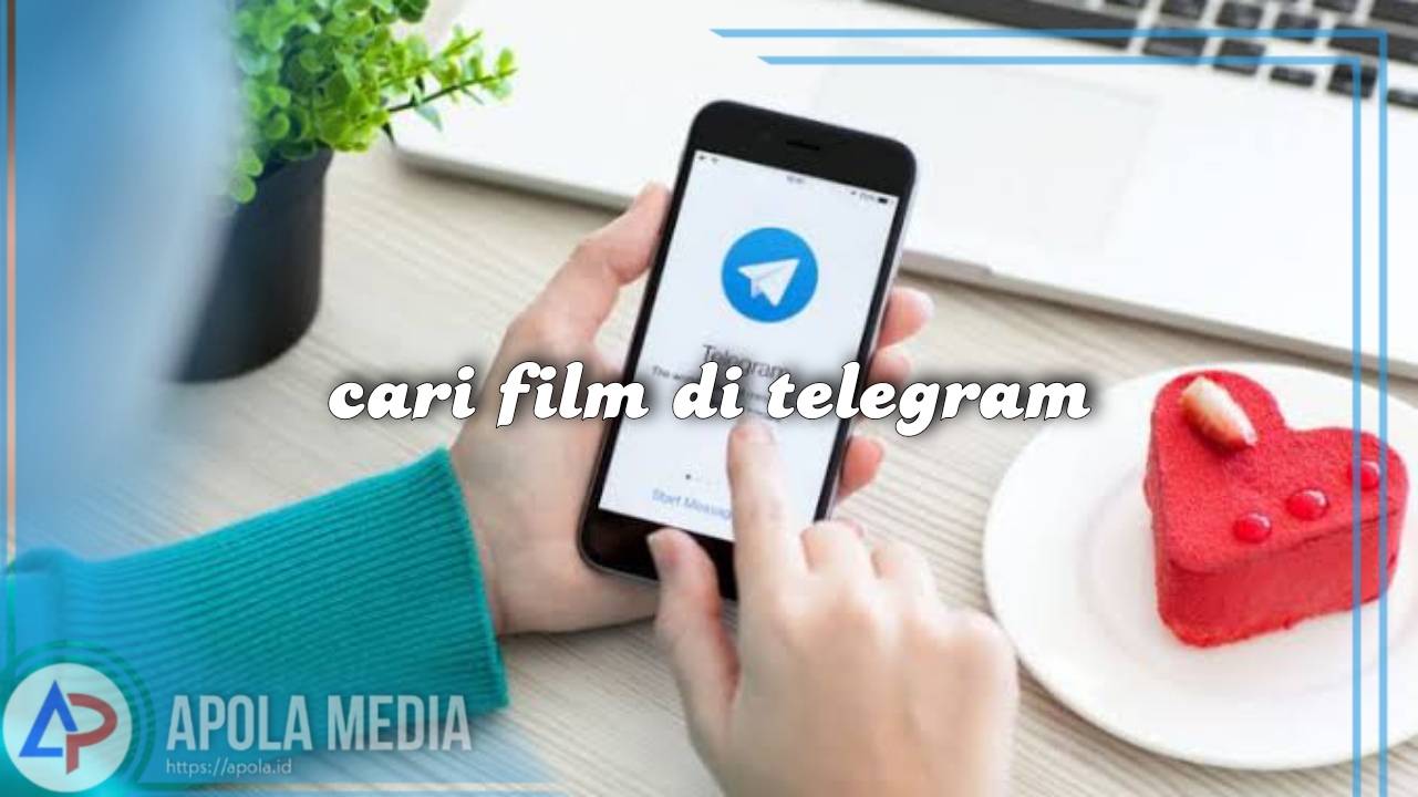 Cara Mencari Film Di Telegram Dengan Cepat Dan Mudah Cuma 4 Langkah