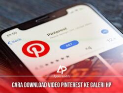 6 Cara Menyimpan Video Pinterest Ke Galeri Android Dan Iphone Dengan Mudah