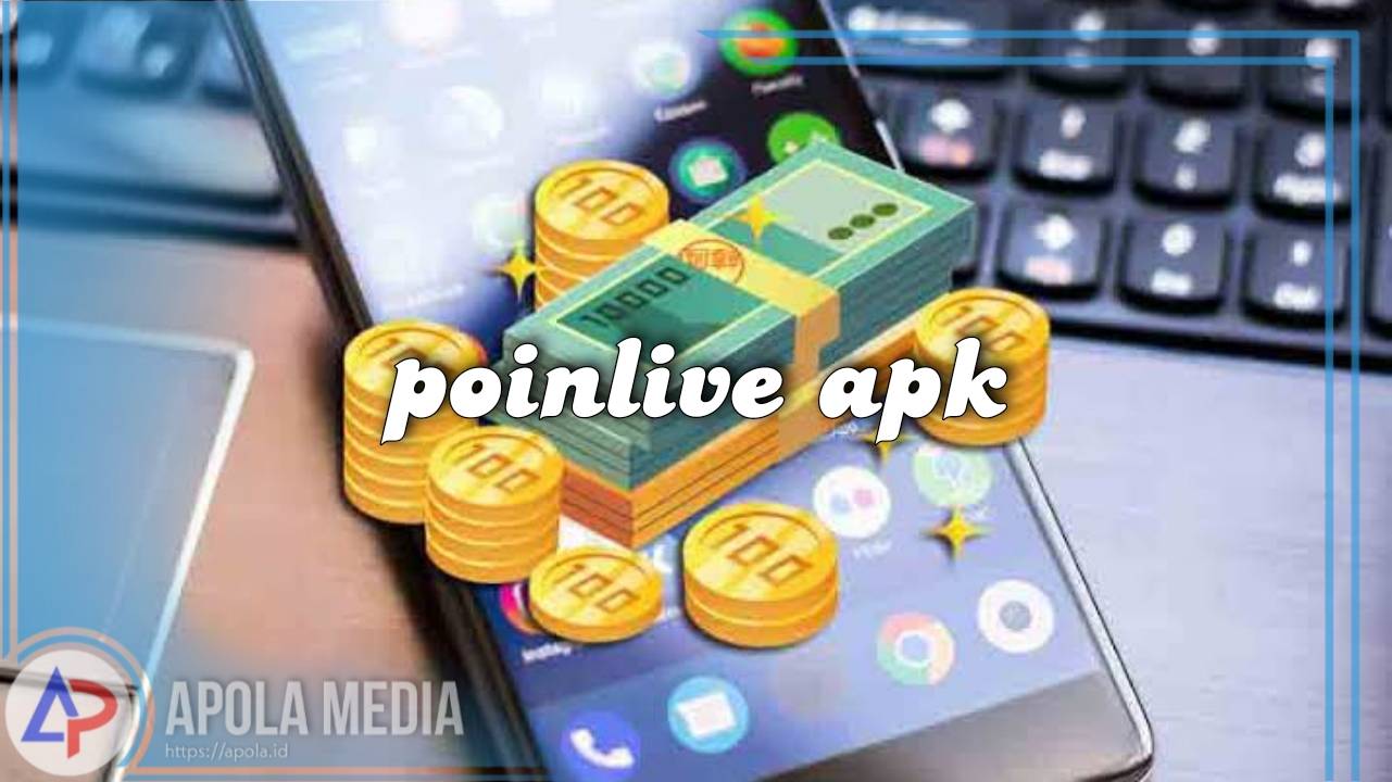 Review Aplikasi PoinLive Penghasil Uang Terbaru 2022