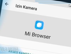 Cara Mengizinkan Mi Browser Mengakses Kamera dengan Mudah